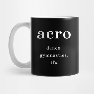 Acro. Dance. Gymnastics. Life. Mug